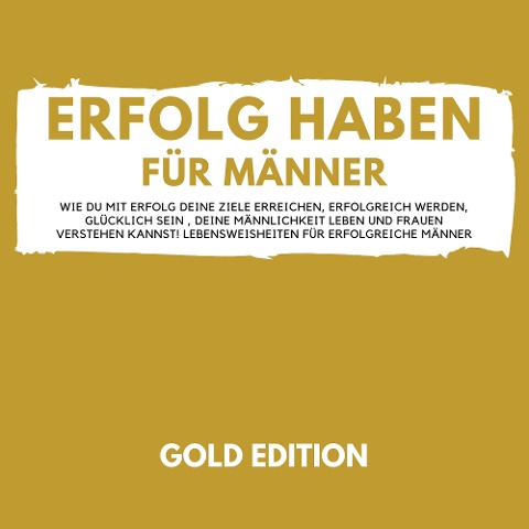Erfolg Haben für Männer Gold Edition - Florian Höper