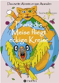 Cover-Bild zum Titel 'Franz die Meise fliegt eckige Kreise' von 'Sascha Heckmann'