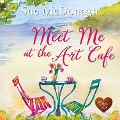 Cover-Bild zum Titel 'Meet Me at the Art Café' von 'Sue Mcdonagh'