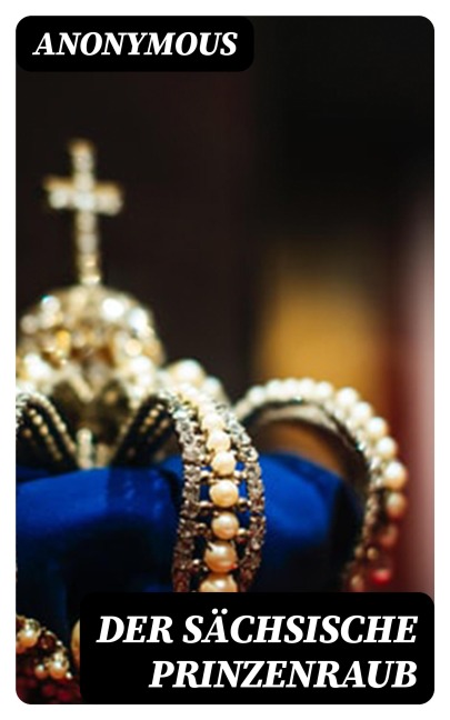 Der sächsische Prinzenraub - Anonymous
