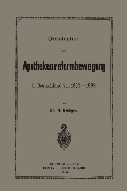 Geschichte der Apothekenreformbewegung in Deutschland von 1862-1882 - Heinrich Böttger