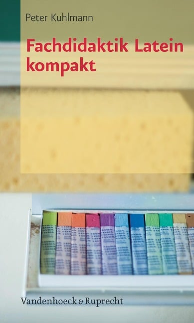 Fachdidaktik Latein kompakt - Peter Kuhlmann