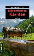 Cover-Bild zum Titel 'Mörderisches Kärnten' von 'Dorothea Böhme, Bleyer Alexandra'