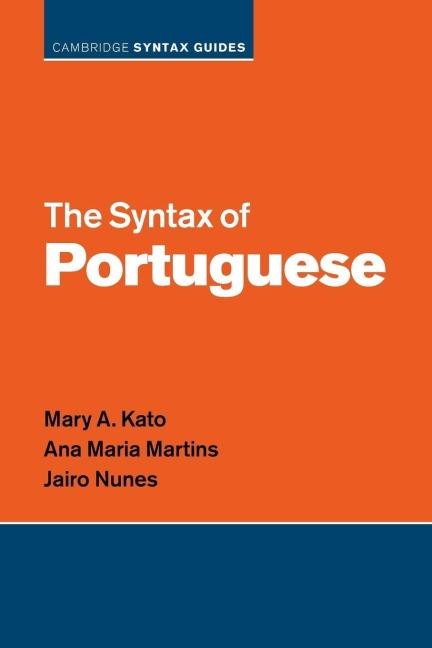 The Syntax of Portuguese - Mary A Kato, Ana Maria Martins, Jairo Nunes