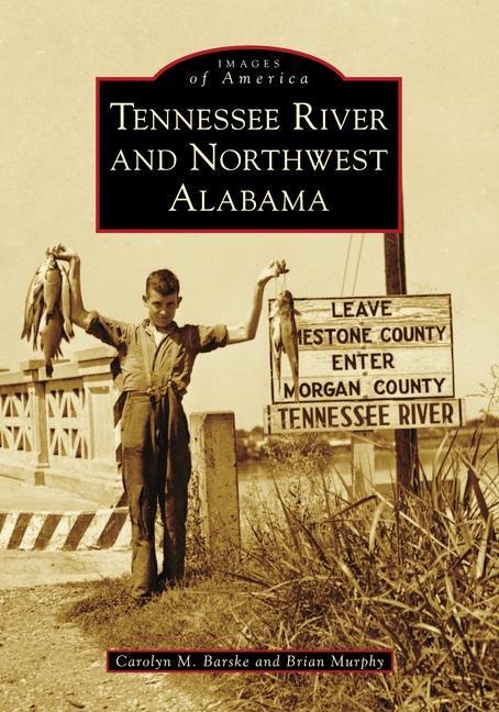 Tennessee River and Northwest Alabama - Carolyn Barske, Brian Murphy