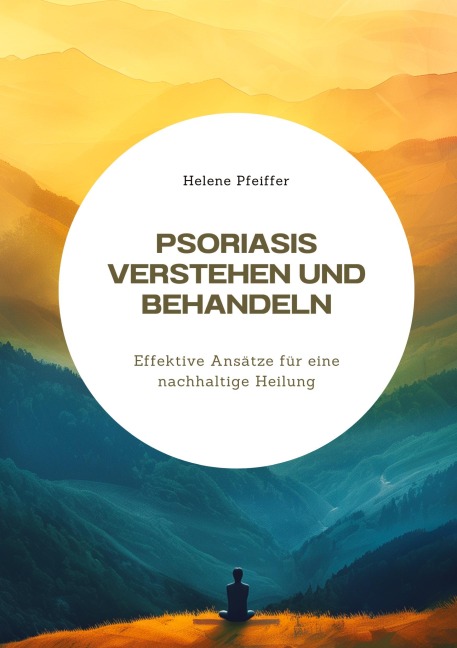 Psoriasis verstehen  und behandeln - Helene Pfeiffer