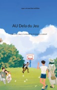 Cover-Bild zum Titel 'Au dela du jeu' von 'Marc Et Martine Schilder'