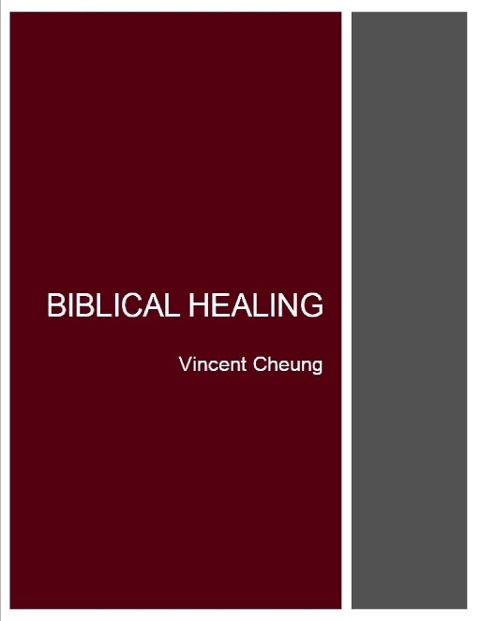 Biblical Healing - Vincent Cheung