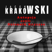 Cover-Bild zum Titel 'Autopsja czyli Dziennik Kryzysu' von 'Jacek Krakowski'