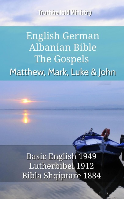 English German Albanian Bible - The Gospels - Matthew, Mark, Luke & John - Truthbetold Ministry