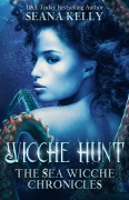 Cover-Bild zum Titel 'Wicche Hunt: The Sea Wicche Chronicles' von 'Seana Kelly'