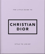 Cover-Bild zum Titel 'The Little Guide to Christian Dior' von ''