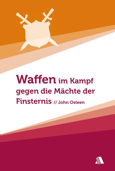 Waffen im Kampf gegen die Mächte der Finsternis - John Osteen
