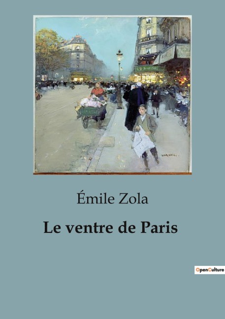 Le ventre de Paris - Émile Zola