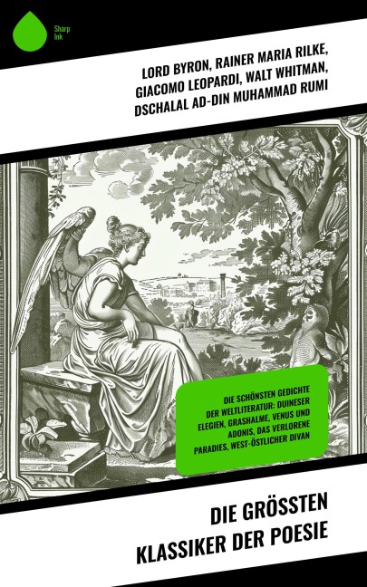 Die größten Klassiker der Poesie - Lord Byron, Percy Bysshe Shelley, Edgar Allan Poe, Johann Wolfgang Goethe, Victor Hugo