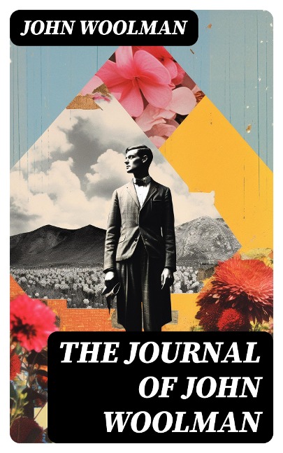 The Journal of John Woolman - John Woolman