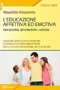 Cover-Bild zum Titel 'L' educazione affettiva ed emotiva. Emozioni, sentimenti, azioni.' von 'Maurizio Mazzotta'