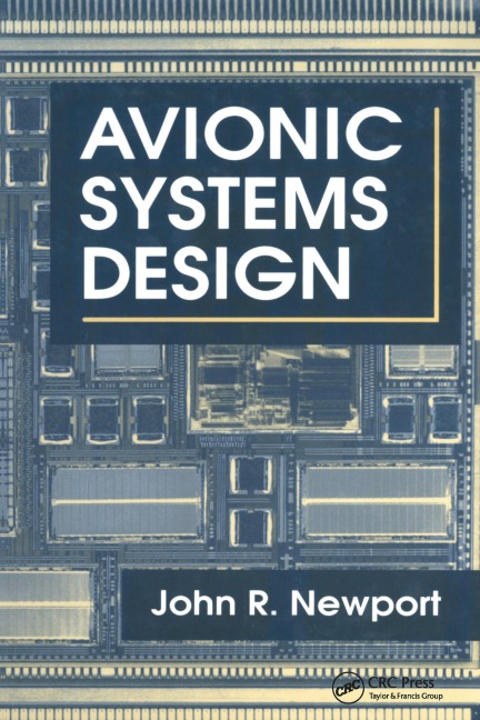 Avionic Systems Design - John R. Newport