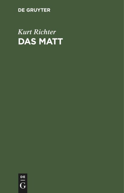 Das Matt - Kurt Richter