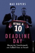 Cover-Bild zum Titel 'Deadline Day' von 'Max Ropers'