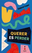 Querer es perder - Salomé Esper