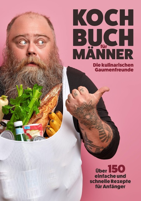Kochbuch für Männer - Die Kulinarischen Gaumenfreunde