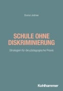 Cover-Bild zum Titel 'Schule ohne Diskriminierung' von 'Doris Lindner'