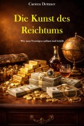Cover-Bild zum Titel 'Die Kunst des Reichtums' von 'Carsten Dettmer'