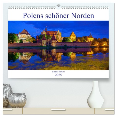 Polens schöner Norden (hochwertiger Premium Wandkalender 2025 DIN A2 quer), Kunstdruck in Hochglanz - Frauke Scholz