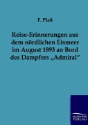 Cover-Bild zum Titel 'Reise-Erinnerungen aus dem nördlichen Eismeer im August 1893 an Bord des Dampfers "Admiral"' von 'F. Plaß'
