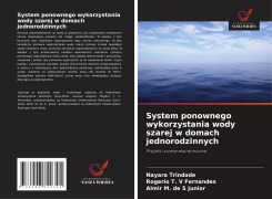 System ponownego wykorzystania wody szarej w domach jednorodzinnych - Nayara Trindade, Rogerio T. V Fernandes, Almir M. de S Junior