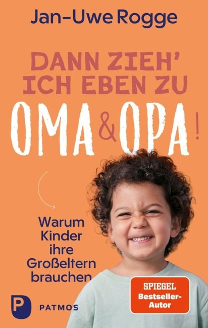 Dann zieh ich eben zu Oma und Opa! - Jan-Uwe Rogge