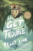 Cover-Bild zum Titel 'Get in Trouble' von 'Kelly Link'
