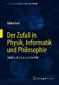 Der Zufall in Physik, Informatik und Philosophie - Walter Hehl
