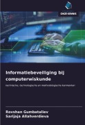 Cover-Bild zum Titel 'Informatiebeveiliging bij computerwiskunde' von 'Rovshan Gumbataliev, Sarijaja Allahverdieva'