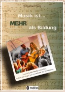 Cover-Bild zum Titel 'Musik ist... MEHR als Bildung' von 'Sebastian Dorn'