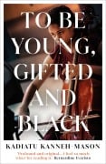 Cover-Bild zum Titel 'To Be Young, Gifted and Black' von 'Kadiatu Kanneh-Mason'