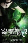 Cover-Bild zum Titel 'Von Vorhersehung und Phantomen (Ministerium der Kuriositäten, #7)' von 'C. J. Archer'