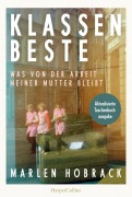 Cover-Bild zum Titel 'Klassenbeste. Was von der Arbeit meiner Mutter bleibt' von 'Marlen Hobrack'