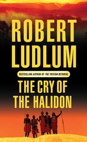 The Cry of the Halidon - Robert Ludlum
