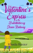 Cover-Bild zum Titel 'The Valentine's Express at the Brambleberry Steam Railway' von 'Rhoda Baxter'