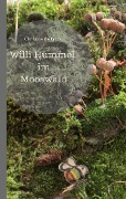 Cover-Bild zum Titel 'Willi Hummel im Mooswald' von 'Christina de Groot'