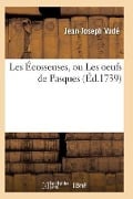 Cover-Bild zum Titel 'Les Écosseuses, Ou Les Oeufs de Pasques' von 'Vade-J-J'
