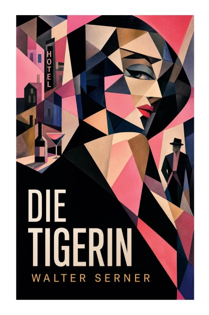 Die Tigerin - Walter Serner