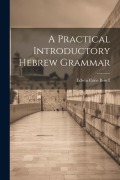 Cover-Bild zum Titel 'A Practical Introductory Hebrew Grammar' von ''