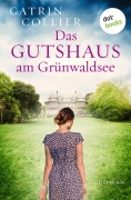 Cover-Bild zum Titel 'Das Gutshaus am Grünwaldsee - oder: Ein letzter Sommer' von 'Catrin Collier'