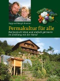Permakultur für alle - Sepp Brunner, Margit Brunner