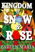 Cover-Bild zum Titel 'The Kingdom Of Snow And Rose' von 'Zareen Maria'