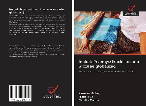 Inabel: Przemys¿ tkacki Ilocano w czasie globalizacji - Renelyn Malbog, Francis Co, Camille Comia