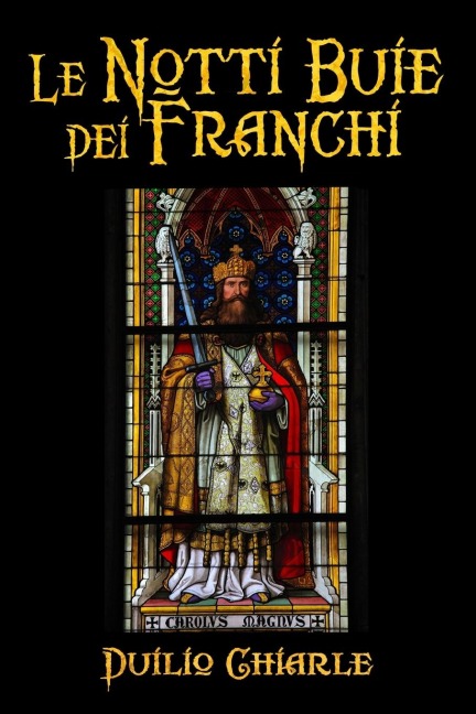 Le notti buie dei Franchi - Duilio Chiarle